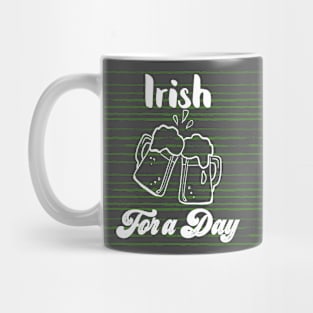 Irish for a day St Patrick's Day Mug